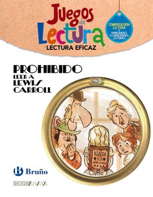 PROHIBIDO LEER A LEWIS CARROLL. JUEGOS DE LECTURA