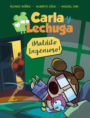 CARLA Y LECHUGA. Nº1: ¡MALDITO INGENIOSO!
