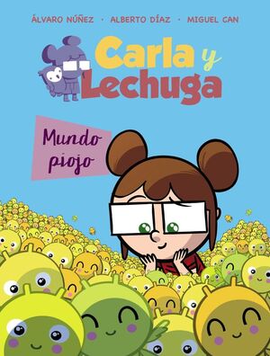 CARLA Y LECHUGA. Nº3: MUNDO PIOJO