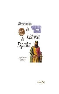 DICCIONARIO DE HISTORIA ESPAÑA