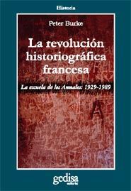 REVOLUCIÓN HISTORIOGRÁFICA FRANCESA: LA ESCUELA DE ANNALES (1929-1989), LA