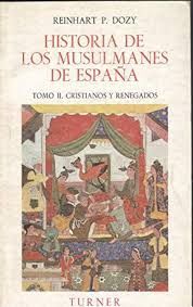 HISTORIA DE LOS MUSULMANES DE ESPAÑA. Nº2: CRISTIANOS Y RENEGADOS