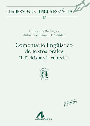 COMENTARIO LINGÜÍSTICO DE TEXTOS ORALES II. EL DEBATE Y LA ENTREVISTA