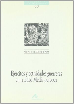 EJÉRCITOS Y ACTIVIDADES GUERRERAS EN LA EDAD MEDIA EUROPEA (50)