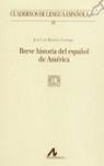 BREVE HISTORIA DEL ESPAÑOL DE AMÉRICA