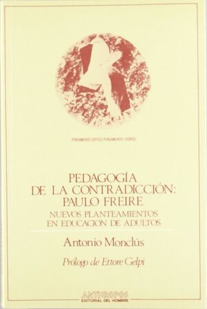 PEDAGOGIA DE LA CONTRADICCION:PAULO FREIRE