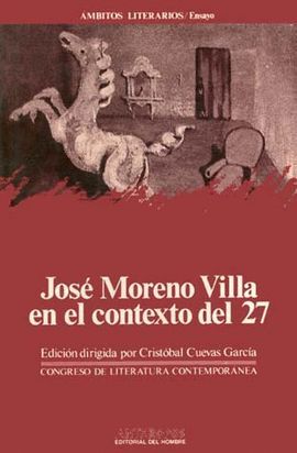 JOSE MORENO VILLA EN EL CONTEXTO DEL 27