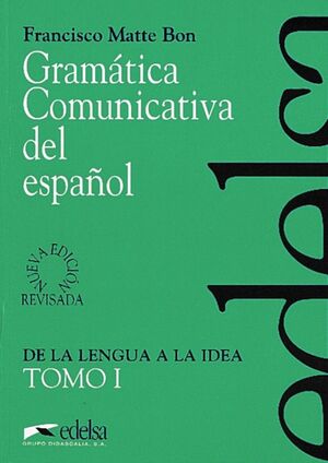 GRAMATICA COMUNICATIVA DEL ESPAÑOL. TOMO I