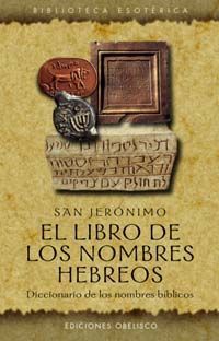 LIBRO DE LOS NOMBRES HEBREOS, EL - DICCIONARIO DE LOS NOMBRES BÍBLICOS