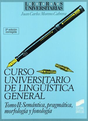 CURSO UNIVERSITARIO DE LINGUISTICA GENERAL II: SEMANTICA, PRAGMATICA, MORFOLOGIA Y FONOLOGIA