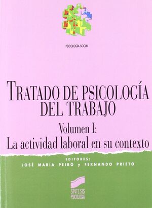 TRATADO PSICOLOGIA TRABAJO 1. ACTIVIDAD LABORAL EN CONTEXTO