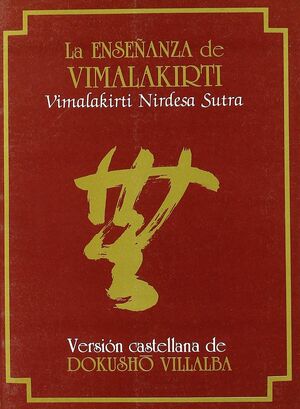 ENSEÑANZA DE VIMALAKIRTI, LA (VIMALAKIRTI NIRDESA SUTRA)