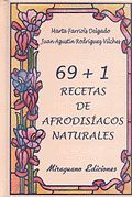 69 + 1 RECETAS DE AFRODISIACOS NATURALES