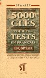 500 CLÉS POUR LES TESTS EN FRANÇAIS