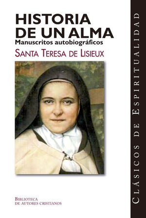 Historia de un alma.Manuscritos autobiográficos de Santa Teresa de Lis