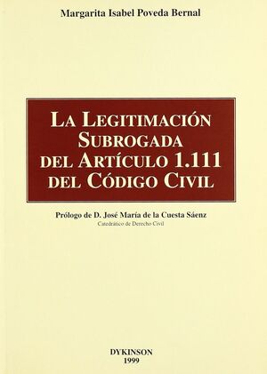 LA LEGITIMACIÓN SUBROGADA DEL ARTÍCULO 1.111 DEL CÓDIGO CIVIL