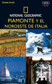 PIAMONTE Y EL NOROESTE DE ITALIA. NATIONAL GEOGRAPHIC