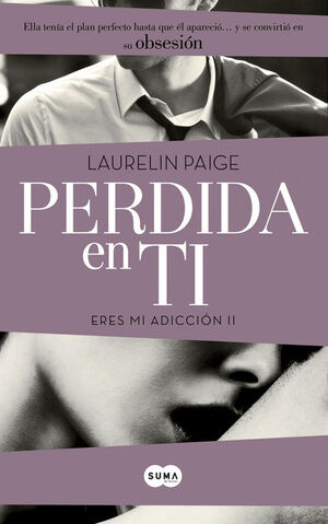 ERES MI ADICCIÓN. Nº2: PERDIDA EN TI