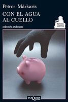 CON EL AGUA AL CUELLO (TRILOGÍA DE LA CRISIS 1) (KOSTAS JARITOS 7)
