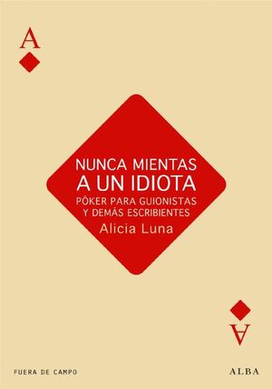 NUNCA MIENTAS A UN IDIOTA