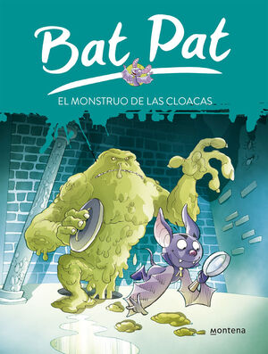 BAT PAT 5. EL MONSTRUO DE LAS CLOACAS