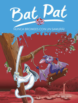 BAT PAT 15. NUNCA BROMEES CON UN SAMURAI