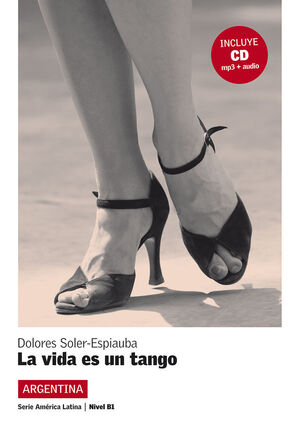 LA VIDA ES UN TANGO. LIBRO + CD/MP3