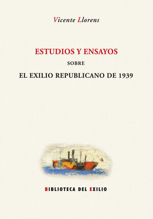 ESTUDIOS Y ENSAYOS SOBRE EL EXILIO REPUBLICANO DE 1939