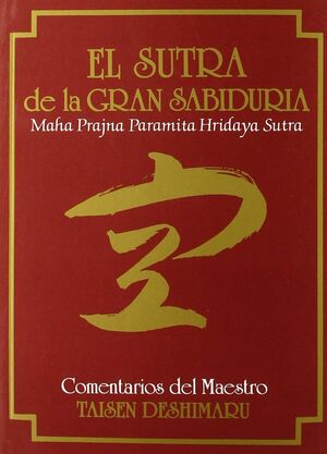 SUTRA DE LA GRAN SABIDURÍA, EL (HANNYA SHINGYO)