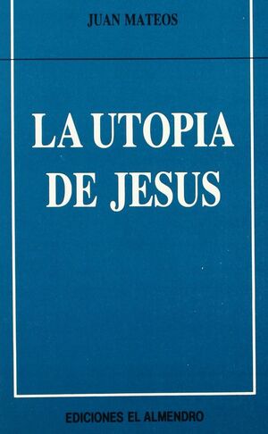 UTOPÍA DE JESÚS, LA