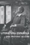 LITERATURA ESPAÑOLA. UNA HISTORIA DE CINE