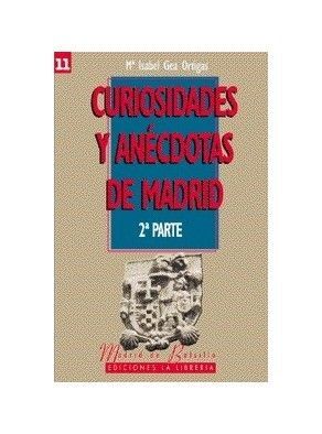 CURIOSIDADES Y ANECDOTAS DE MADRID. 2ª PARTE