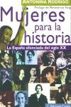 MUJERES PARA LA HISTORIA: LA ESPAÑA SILENCIADA DEL SIGLO XX