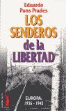 SENDEROS DE LA LIBERTAD, LOS. 1936-1945