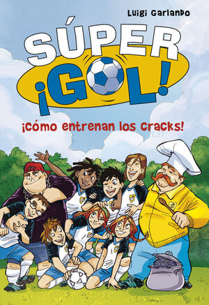 SÚPER ¡GOL!. Nº6: ¡CÓMO ENTRENAN LOS CRACKS!