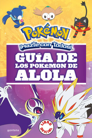 GUÍA DE LOS POKÉMON DE ALOLA (COLECCIÓN POKÉMON)