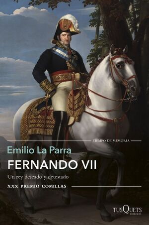 FERNANDO VII. UN REY DESEADO Y DETESTADO