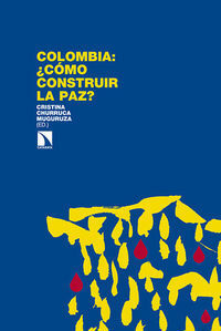 COLOMBIA: ¿CÓMO CONSTRUIR LA PAZ?