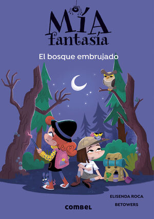 MÍA FANTASÍA. Nº6: EL BOSQUE EMBRUJADO
