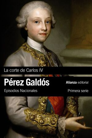 EPISODIOS NACIONALES. PRIMERA SERIE. Nº2: LA CORTE DE CARLOS IV