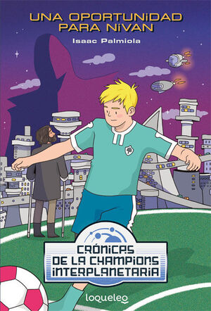 UNA OPORTUNIDAD PARA NIVAN (CRÓNICAS DE LA CHAMPIONS INTERPLANETARIA 1)