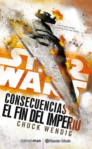 STAR WARS. CONSECUENCIAS. Nº3: EL FIN DEL IMPERIO