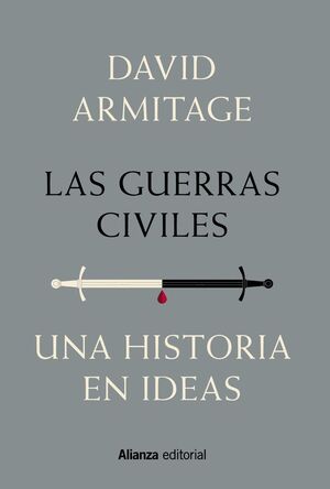 GUERRAS CIVILES, LAS. UNA HISTORIA EN IDEAS