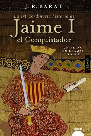 LA EXTRAORDINARIA HISTORIA DEL REY JAIME I EL CONQUISTADOR (SEGUNDA PARTE)