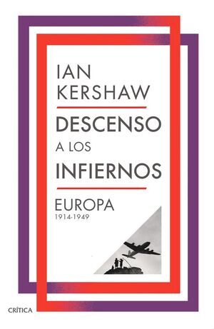 DESCENSO A LOS INFIERNOS. EUROPA 1914-1949