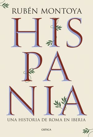HISPANIA. UNA HISTORIA DE ROMA EN IBERIA