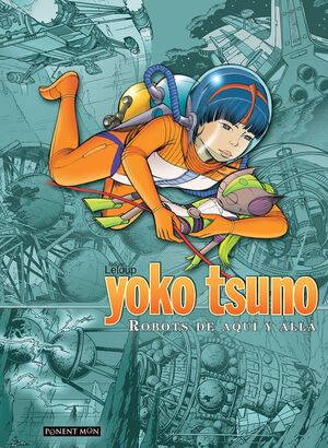 YOKO TSUNO (INTEGRAL. Nº2): ROBOTS DE AQUÍ Y ALLÁ