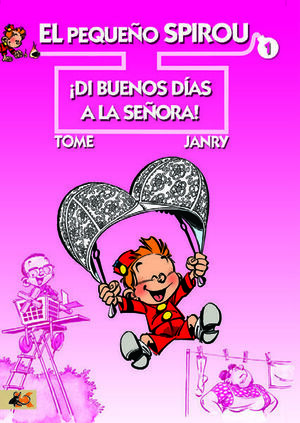 EL PEQUEÑO SPIROU 1, ¡DI BUENOS DÍAS A LA SEÑORA!