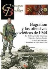 BAGRATION Y LAS OFENSIVAS SOVIETICAS DE 1944