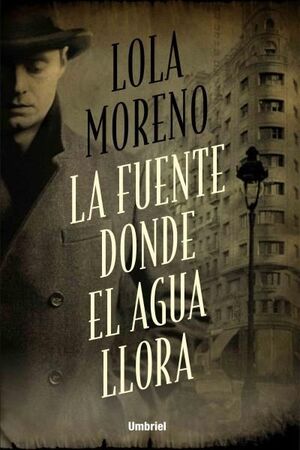 FUENTE DONDE EL AGUA LLORA, LA